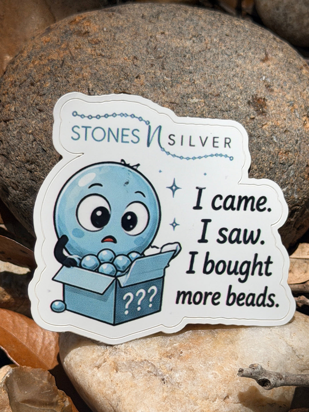 ’I came. I saw. I bought more beads.’ Sticker 2.5 inches
