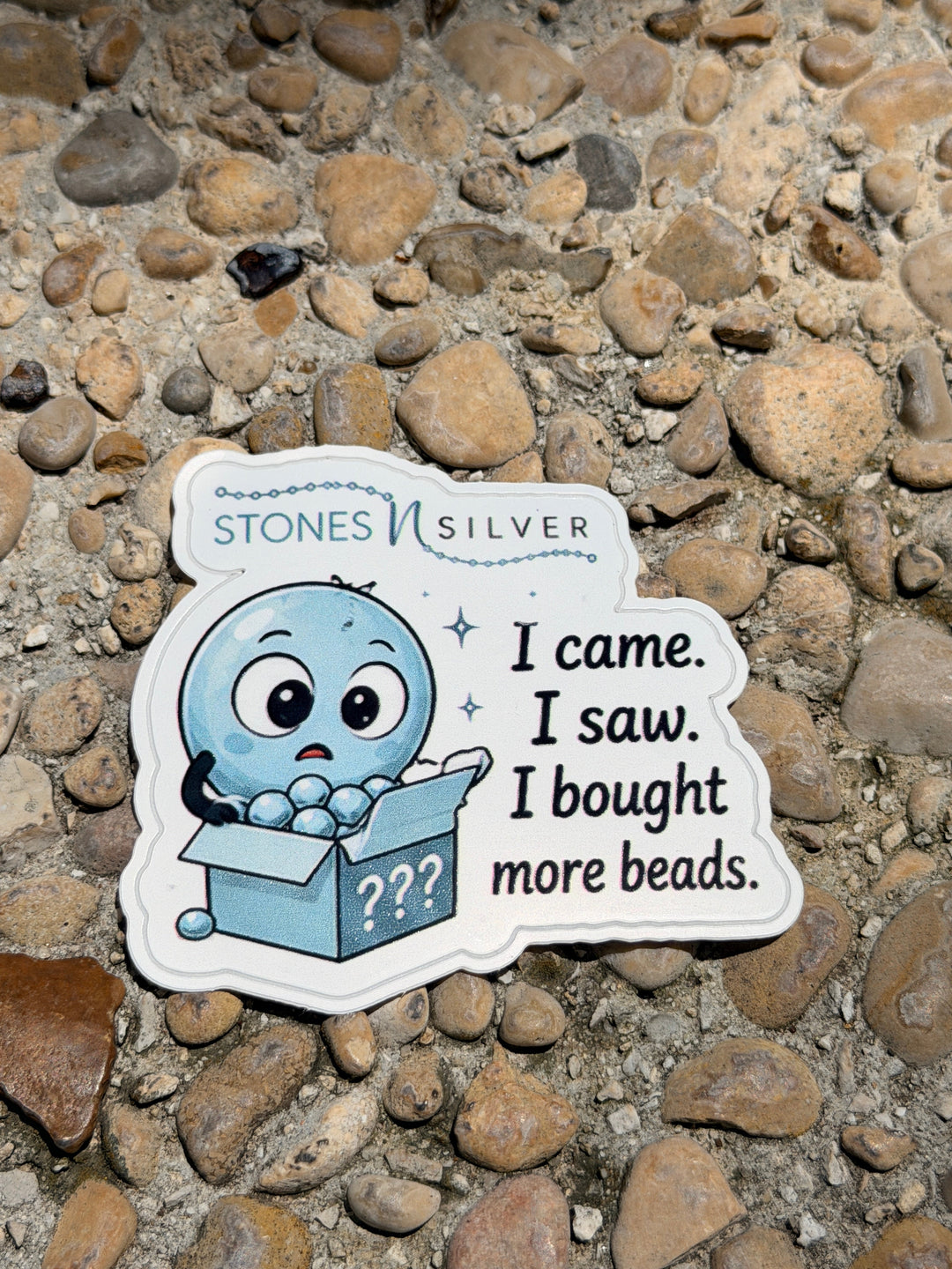 ’I came. I saw. I bought more beads.’ Sticker 2.5 inches